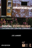 Capa de Digital Storytelling: Capturing Lives, Creating Community, de Joe Lambert